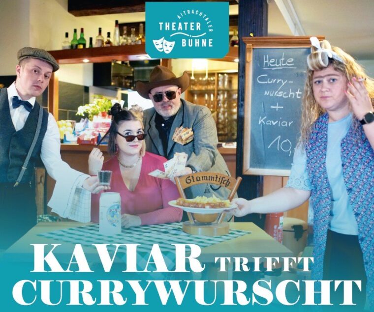 Plakat „Kaviar trifft Currywurscht“ der Aitrachtaler Theaterbühne: vier Figuren am Stammtisch, Kreidetafel „Heute Curry-wurscht + Kaviar“